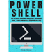 Powershell: The Ultimate Windows Powershell Beginners Guide. Learn Powershell Scripting In A Day!