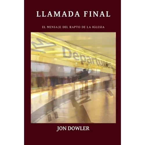 Llamada Final: El Mensaje del Rapto de la Iglesia