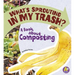 What's Sprouting in My Trash?: A Book about Composting