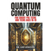 QUANTUM COMPUTING for Smart Pre-Teens and Teens Ages 10-19: Learn about Qubits, Superposition and Entanglement - Unleash Your Inner Superhero, Hack th