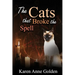 The Cats that Broke the Spell
