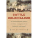 Cattle Colonialism: An Environmental History of the Conquest of California and Hawai'i