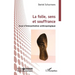 La folie, sens et souffrance: Essai d'interprétation anthropologique