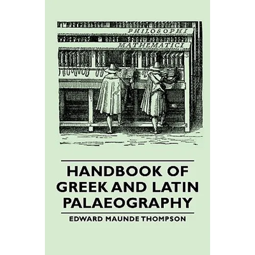 Handbook of Greek and Latin Palaeography