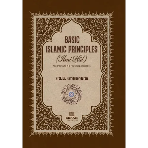 Basic Islamic Principles [Creed - Acts of Worship - Daily Life]: According to the Four Sunni Schools with evidence from the sources of Islamic Law