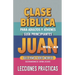 Clase Bíblica para Adultos y Jóvenes - Guía Principiantes - Juan: Lecciones Prácticas