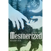 Mesmerized: Book #1