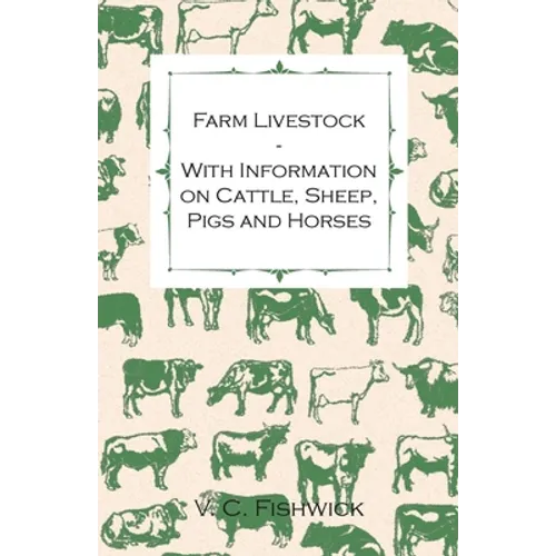 Farm Livestock - With Information on Cattle, Sheep, Pigs and Horses