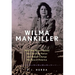Wilma Mankiller: How One Woman United the Cherokee Nation and Helped Change the Face of America