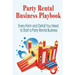 Party Rental Business Playbook: Every Form and Detail You Need to Start a Home Based Party Rental Business