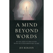 A Mind Beyond Words