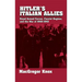 Hitler's Italian Allies: Royal Armed Forces, Fascist Regime, and the War of 1940-43
