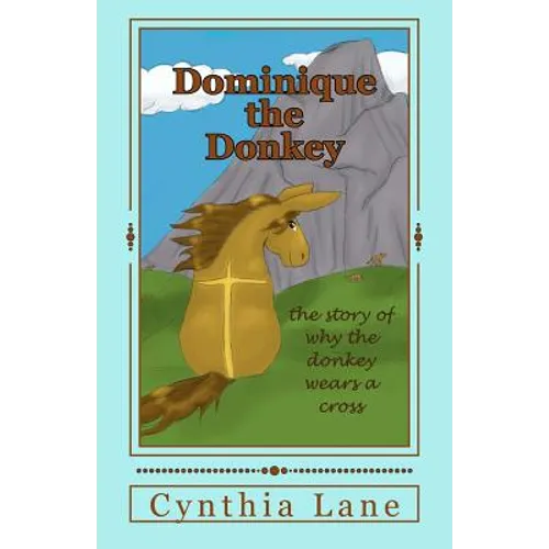 Dominique the Donkey: the story of why the donkey wears a cross