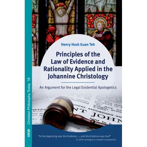 Principles of the Law of Evidence and Rationality Applied in the Johannine Christology