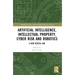 Artificial Intelligence, Intellectual Property, Cyber Risk and Robotics: A New Digital Age