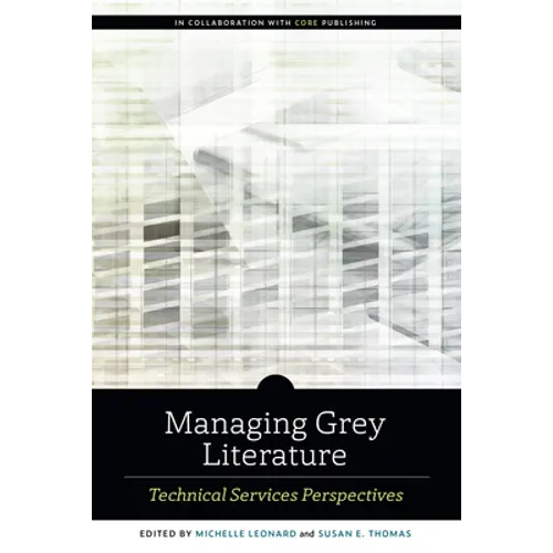 Managing Grey Literature: Technical Services Perspectives