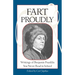 Fart Proudly: Writings of Benjamin Franklin You Never Read in School