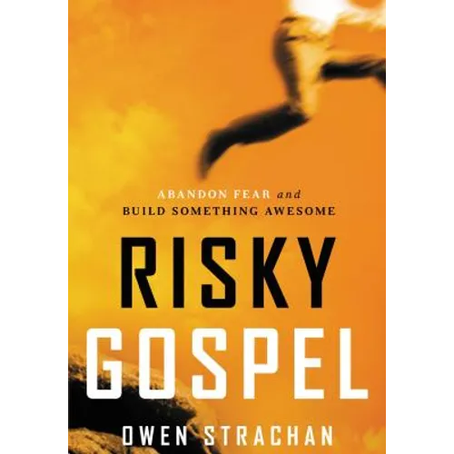 Risky Gospel: Abandon Fear and Build Something Awesome
