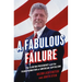 A Fabulous Failure: The Clinton Presidency and the Transformation of American Capitalism