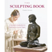 The Sculpting Book: A Complete Introduction to Modeling the Human Figure