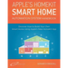 Apple's Homekit Smart Home Automation System Handbook: Discover How to Build Your Own Smart Home Using Apple's New HomeKit System