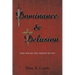 Dominance and Delusion: Why we do the things we do