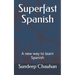 Superfast Spanish: A new way to learn Spanish
