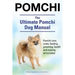 Pomchi. The Ultimate Pomchi Dog Manual. Pomchi care, costs, feeding, grooming, health and training all included.