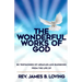 The Wonderful Works of God: 80 Testimonies of Miracles and Blessings from the Life of Rev James B Loving