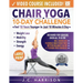 Chair Yoga for Seniors: 10-Day Challenge to Feel 10 Years Younger in Just 10 Minutes a Day: Exercise Book + Video Workouts for Weight Loss, Mobility,