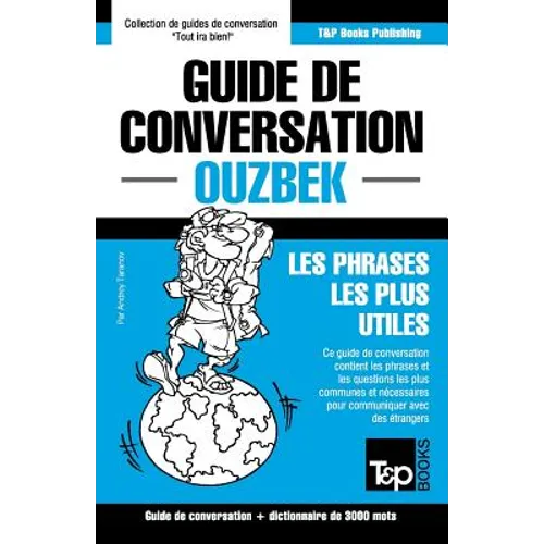 Guide de conversation Français-Ouzbek et vocabulaire thématique de 3000 mots