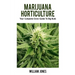 Marijuana Horticulture: Your Complete Grow Guide To Big Buds