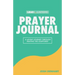 Prayer Journal: A 40-Day Journey Through Praying The Scriptures