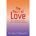 The Heart of Love: How to Go Beyond Fantasy to Find True Relationship Fulfillment
