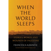 When the World Sleeps: Stories, Words, and Wounds of Palestine