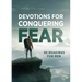 Devotions for Conquering Fear: 90 Readings for Men