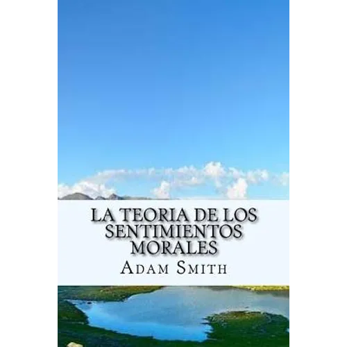 La Teoria de los Sentimientos Morales (Spanish) Edition
