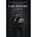 I Am History