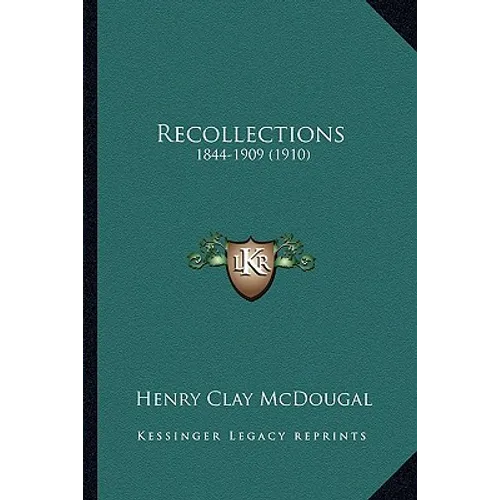 Recollections: 1844-1909 (1910)