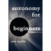 Astronomy For Beginners