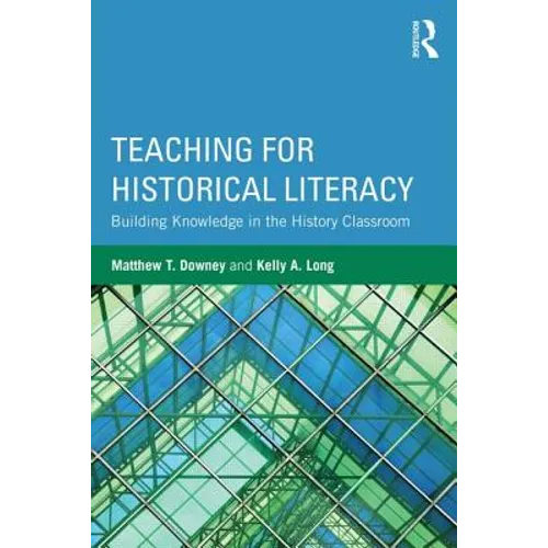 Teaching for Historical Literacy: Building Knowledge in the History Classroom