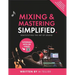 Mixing And Mastering Simplified