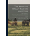 The Abortive Fenian Raid on Manitoba [microform]: Account by One Who Knew Its Secret History: a Paper Read Before the Society, May 11, 1888