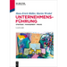 Unternehmensführung: Strategie - Management - PRAXIS