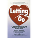 Letting Go: A 12-Week Personal Action Program to Overcome a Broken Heart