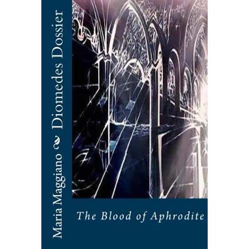 Diomedes Dossier: The Blood of Aphrodite