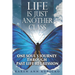 Life Is Just Another Class: One Soul's Journey Through Past Life Regression