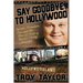 Say Goodbye To Hollywood