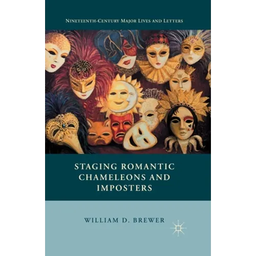 Staging Romantic Chameleons and Imposters