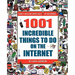 1001 Incredible Things to Do on the Internet